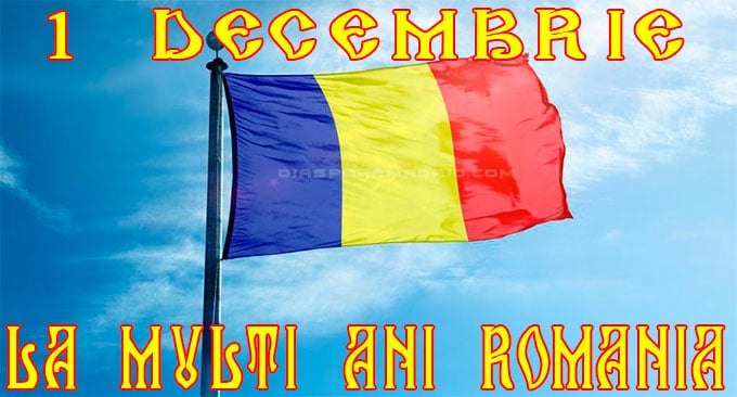 1 Decembrie Ziua Naţională a României