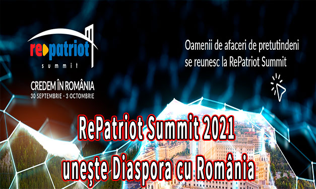 RePatriot Summit 2021 unește Diaspora cu România