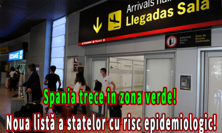 Spania trece în zona verde! Noua listă a statelor cu risc epidemiologic!