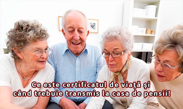 Ce este certificatul de viață și când trebuie transmis la casa de pensii!