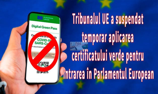 Tribunalul UE a suspendat temporar aplicarea Certificatului Verde ca și condiție pentru intrarea în Parlamentul European