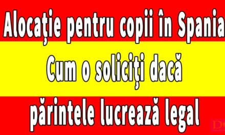 Alocație pentru copii în Spania. Cum o soliciți dacă părintele lucrează legal!