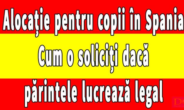 Alocație pentru copii în Spania. Cum o soliciți dacă părintele lucrează legal!