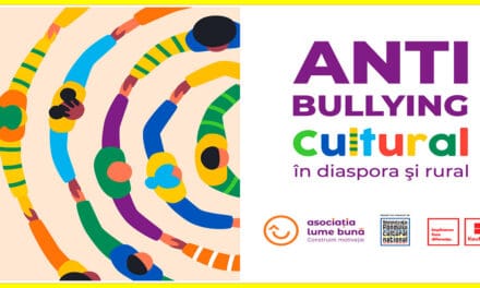 Antibullying cultural în diaspora şi rural. Proiect al Asociației „Lume Bună”